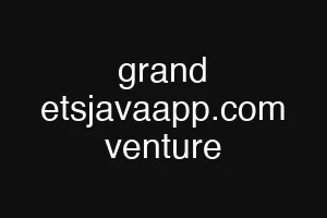 grand etsjavaapp.com venture