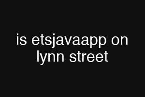 is etsjavaapp on lynn street