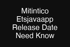 Mitintico Etsjavaapp Release Date Need Know